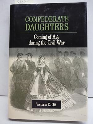 Confederate Daughters: Coming of Age during the Civil War