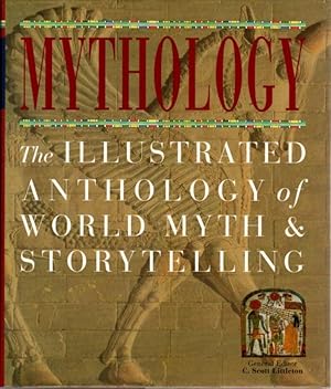 MYTHOLOGY THE ILLUSTRATED ANTHOLOGY OF WORLD MYTH AND STORYTELLING