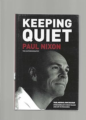 Seller image for Keeping Quiet, The Autobiography - SIGNED BY PAUL NIXON for sale by Carvid Books