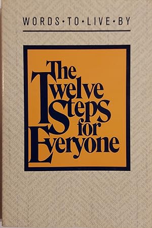Image du vendeur pour Words To Live By The Twelve Steps for Everyone mis en vente par Mister-Seekers Bookstore