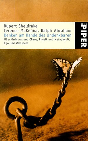 Image du vendeur pour Denken am Rande des Undenkbaren : ber Ordnung und Chaos, Physik und Metaphysik, Ego und Weltseele. Rupert Sheldrake ; Terence McKenna ; Ralph Abraham. Aus dem Engl. von Hans-Ulrich Mhring / Piper ; 2004 mis en vente par ACADEMIA Antiquariat an der Universitt