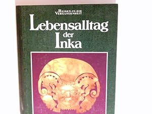 Seller image for Lebensalltag der Inka. Reisen in die Vergangenheit Grafik: Frohmut Jammers. bers.: Cornelia Fink, for sale by Antiquariat Buchhandel Daniel Viertel