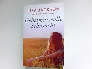 Immagine del venditore per Geheimnisvolle Sehrsucht : Geheimnisvolle Herzen. Mach das gleich noch mal. Der geheimnisvolle Traummann.(3 Romane) venduto da Antiquariat Buchhandel Daniel Viertel