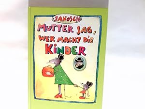 Bild des Verkufers fr Mutter sag, wer macht die Kinder. zum Verkauf von Antiquariat Buchhandel Daniel Viertel