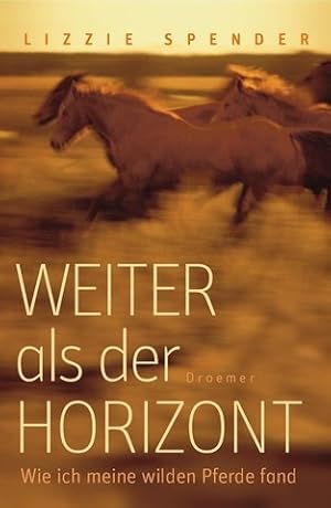 Seller image for Weiter als der Horizont. Aus dem Engl. von Grace Pampus for sale by Antiquariat Buchhandel Daniel Viertel