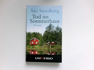 Seller image for Tod im Sommerhaus : Roman. Aus dem Schwedischen von Lotta Regger und Holger Wolandt-Regger. for sale by Antiquariat Buchhandel Daniel Viertel