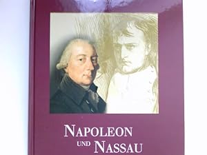 Napoleon und Nassau : 200 Jahre Herzogtum Nassau ; [Katalog und Handbuch zur gleichnamigen Ausste...