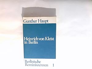 Seller image for Heinrich von Kleist in Berlin. Berlinische Reminiszenzen ; 1 for sale by Antiquariat Buchhandel Daniel Viertel