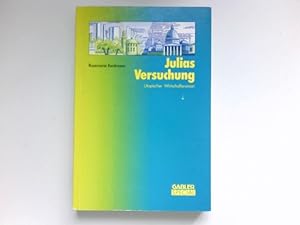 Seller image for Julias Versuchung : utopischer Wirtschaftsroman. for sale by Antiquariat Buchhandel Daniel Viertel