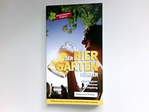 Image du vendeur pour Der Biergartenfhrer: Echte Biergrten in Mnchen und Umgebung. mis en vente par Antiquariat Buchhandel Daniel Viertel