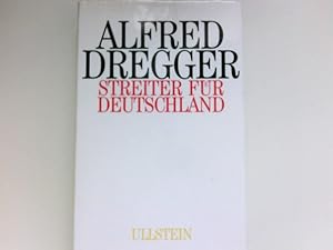 Bild des Verkufers fr Alfred Dregger : Streiter fuer Deutschland. Gnter Reichert . (Hrsg.) Signiert vom Autor. zum Verkauf von Antiquariat Buchhandel Daniel Viertel