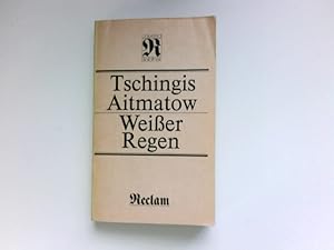 Weisser Regen : Novellen u. Erzählungen ; [aus d. Russ.]. Tschingis Aitmatow. [Übers. von Juri El...