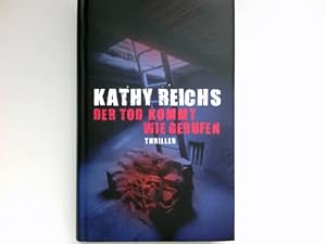 Immagine del venditore per Der Tod kommt wie gerufen : Roman. Kathy Reichs. Aus dem Amerikan. von Klaus Berr. venduto da Antiquariat Buchhandel Daniel Viertel