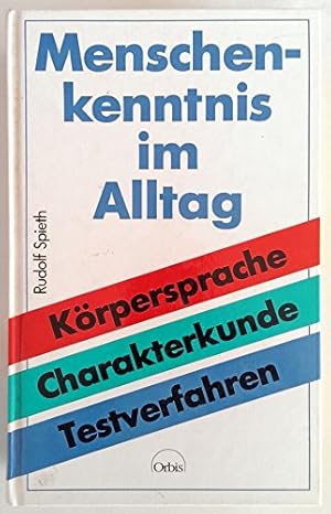 Bild des Verkufers fr Menschenkenntnis im Alltag : Krpersprache, Charakterdeutung, Testverfahren. zum Verkauf von Antiquariat Buchhandel Daniel Viertel