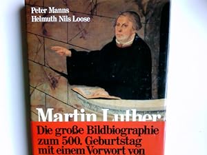 Seller image for Martin Luther. Peter Manns. Mit 96 Farbtaf. von Helmuth Nils Loose u.e. Geleitw. von Eduard Lohse for sale by Antiquariat Buchhandel Daniel Viertel