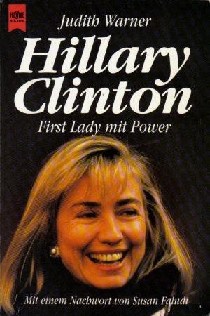 Seller image for Hillary Clinton : First Lady. Mit einem Nachw. von Susan Faludi. Aus dem Amerikan. von Ellen Schlootz und Christian Rthlingshfer / Heyne-Bcher / 1 / Heyne allgemeine Reihe ; Nr. 8944 for sale by Antiquariat Buchhandel Daniel Viertel