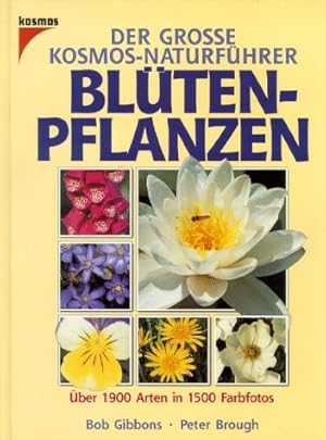 Bild des Verkufers fr Bltenpflanzen Der grosse Kosmos-Naturfhrer ber 1900 Arten in 1500 Farbfotos zum Verkauf von Antiquariat Buchhandel Daniel Viertel