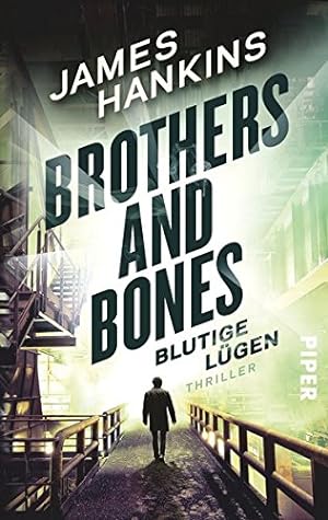 Seller image for Brothers and Bones - blutige Lgen : Thriller. James Hankins. Aus dem Amerikan. von Alice Jakubeit / Piper ; 30608 for sale by Antiquariat Buchhandel Daniel Viertel