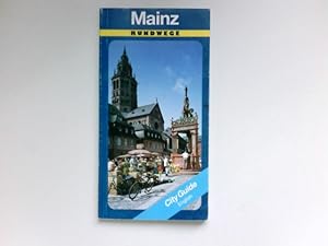 Rundwege Mainz : A city guide in seven parts - the first five form a continuous tour. Hans Kersti...