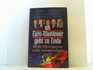 Bild des Verkufers fr Das EURO-Abenteuer geht zu Ende. Wie die Whrungsunion unsere Lebensgrundlagen zerstrt. zum Verkauf von Antiquariat Uwe Berg