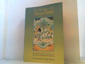 Das Mandala von Arya Tara. Ein Kommentar zum Ursprung des Tara-Tantras mit einer Praxisanleitung.