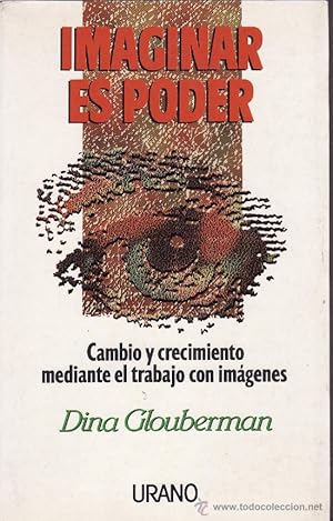 Image du vendeur pour Imaginar Es Poder. Cambio Y Crecimiento Mediante El Trabajo Con Imgenes mis en vente par Guido Soroka Bookseller