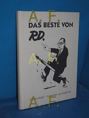Bild des Verkufers fr Das Beste von RD. : [10 Jahre Politik] / SIGNIERT von Rudolf Dirr zum Verkauf von Antiquarische Fundgrube e.U.