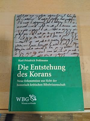 Immagine del venditore per Die Entstehung des Korans. Neue Erkenntnisse aus Sicht der historisch-kritischen Bibelwissenschaft. venduto da Antiquariat Thomas Nonnenmacher