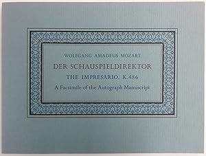 Der Schauspieldirektor (The Impressario): A facsimile of Mozart's autograph manuscript of The Imp...