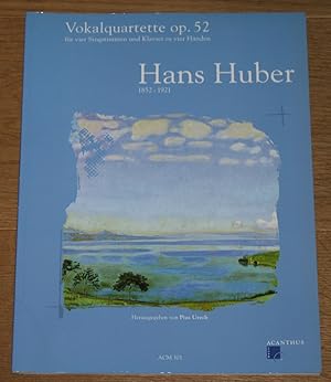 Bild des Verkufers fr Hans Huber 1852 - 1921. Vokalquartette op. 52 fr 4 Singstimmen und Klavier zu vier Hnden. zum Verkauf von Antiquariat Gallenberger