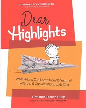 Seller image for Dear Highlights : What Adults Can Learn from 75 Years of Letters and Conversations With Kids for sale by GreatBookPrices