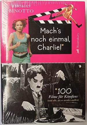 Mach`s noch einmal, Charlie!: 100 Filme für Kinofans (und alle, die es werden wollen)