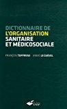Bild des Verkufers fr Dictionnaire De L'organisation Sanitaire Et Mdicosociale zum Verkauf von RECYCLIVRE