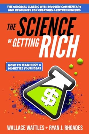 Immagine del venditore per Science of Getting Rich : How to Manifest + Monetize Your Ideas venduto da GreatBookPricesUK