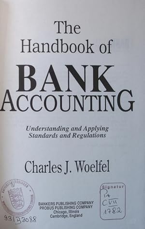 Seller image for The handbook of bank accounting understanding and applying standards and regulations for sale by Antiquariat Bookfarm