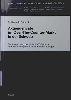 Bild des Verkufers fr Aktienderivate im Over-The-Counter-Markt in der Schweiz die Anwendung der Aktien-OTC-Derivate im Risikomanagement institutioneller Anleger zum Verkauf von Antiquariat Bookfarm