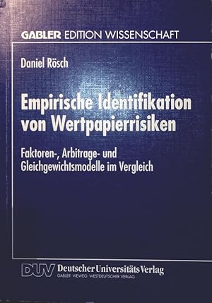 Seller image for Empirische Identifikation von Wertpapierrisiken Faktoren-, Arbitrage- und Gleichgewichtsmodelle im Vergleich for sale by Antiquariat Bookfarm