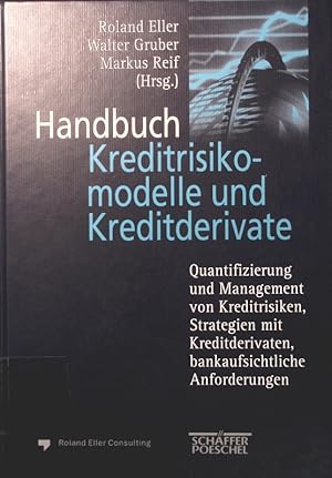 Bild des Verkufers fr Handbuch Kreditrisikomodelle und Kreditderivate Quantifizierung und Management von Kreditrisiken, Strategien mit Kreditderivaten, bankaufsichtliche Anforderungen zum Verkauf von Antiquariat Bookfarm