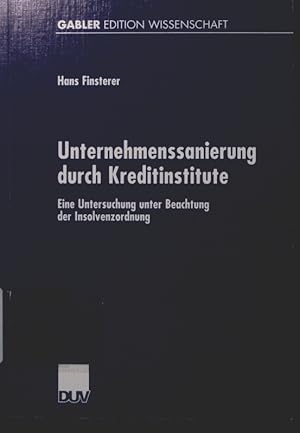 Imagen del vendedor de Unternehmenssanierung durch Kreditinstitute eine Untersuchung unter Beachtung der Insolvenzordnung a la venta por Antiquariat Bookfarm