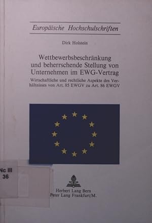 Imagen del vendedor de Wettbewerbsbeschrnkung und beherrschende Stellung von Unternehmen im EWG-Vertrag wirtschaftliche und rechtliche Aspekte des Verhltnisses von Art. 85 EWGV zu Art. 86 EWGV a la venta por Antiquariat Bookfarm