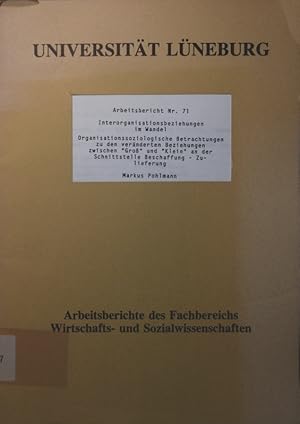 Seller image for Interorganisationsbeziehungen im Wandel organisationssoziologische Betrachtungen zu den vernderten Beziehungen zwischen "Gross" und "Klein" an der Schnittstelle Beschaffung - Zulieferung for sale by Antiquariat Bookfarm