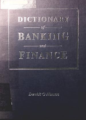 Seller image for Dictionary of banking and finance a commentary on banking, financial services and corporate and personal finance for sale by Antiquariat Bookfarm