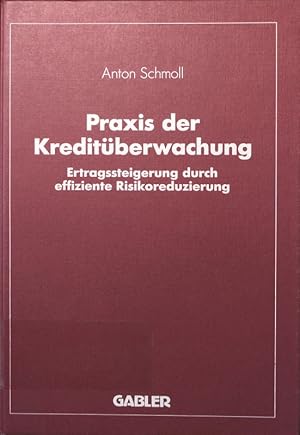 Immagine del venditore per Praxis der Kreditberwachung Ertragssteigerung durch effiziente Risikoreduzierung venduto da Antiquariat Bookfarm