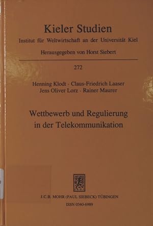 Bild des Verkufers fr Wettbewerb und Regulierung in der Telekommunikation Henning Klodt . / Kieler Studien ; 272 zum Verkauf von Antiquariat Bookfarm