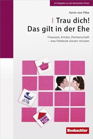 Bild des Verkufers fr Trau dich! Das gilt in der Ehe: Finanzen, Kinder, Partnerschaft - was Eheleute wissen mssen. Finanzen, Kinder, Partnerschaft - was Eheleute wissen mssen. zum Verkauf von Antiquariat Bookfarm