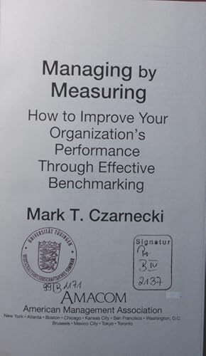 Seller image for Managing by measuring how to improve your organization's performance through effective benchmarking for sale by Antiquariat Bookfarm