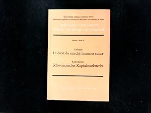 Bild des Verkufers fr Le droit du marche? financier suisse / Schweizerisches Kapitalmarktrecht : colloque. Schweizerische Beitra?ge zum Europarecht, Vol.31. zum Verkauf von Antiquariat Bookfarm