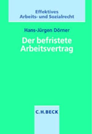 Seller image for Der befristete Arbeitsvertrag: Eine systematische Darstellung des Befristungsrechts. (Effektives Arbeits- und Sozialrecht: EFAS). Eine systematische Darstellung des Befristungsrechts. for sale by Antiquariat Bookfarm