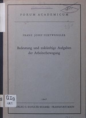 Seller image for Bedeutung und zuknftige Aufgaben der Arbeiterbewegung for sale by Antiquariat Bookfarm