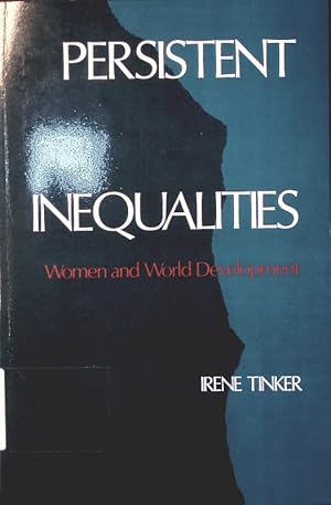 Imagen del vendedor de Persistent inequalities women and world development a la venta por Antiquariat Bookfarm